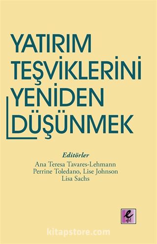 Yatırım Teşviklerini Yeniden Düşünmek Eğilimler ve Politika Seçenekleri