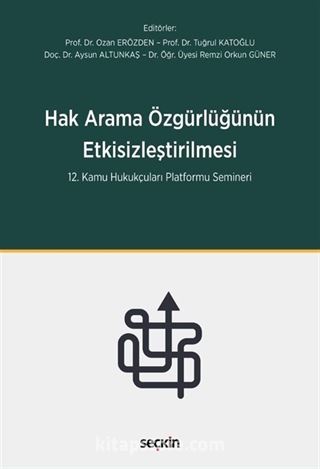 Hak Arama Özgürlüğünün Etkisizleştirilmesi