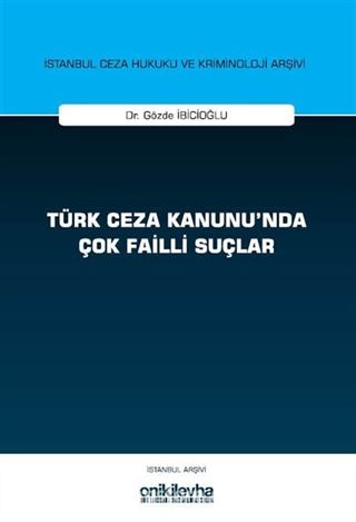 Türk Ceza Kanunu'nda Çok Failli Suçlar İstanbul Ceza Hukuku ve Kriminoloji Arşivi Yayın No: 81