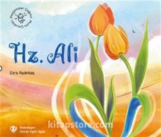 Peygamber Çağının Mutlu Çocukları / Hz. Ali