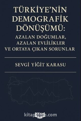 Türkiye'nin Demografik Dönüşümü: Azalan Doğumlar, Azalan Evlilikler ve Ortaya Çıkan Sorunlar