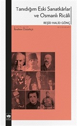 Tanıdığım Eski Sanatkarlar ve Osmanlı Ricali