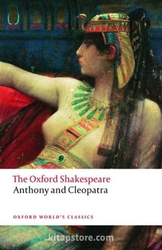 Anthony and Cleopatra: The Oxford Shakespeare