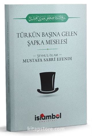 Türk'ün Başına Gelen Şapka Meselesi