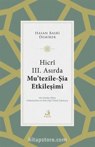 Hicrî III. Asırda Mu'tezile-Şia Etkileşimi