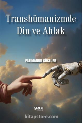 Transhümanizmde Din ve Ahlak