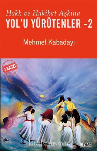 Hakk ve Hakikat Aşkına Yol'u Yürütenler 2