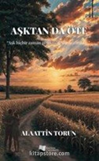 Aşktan da Öte