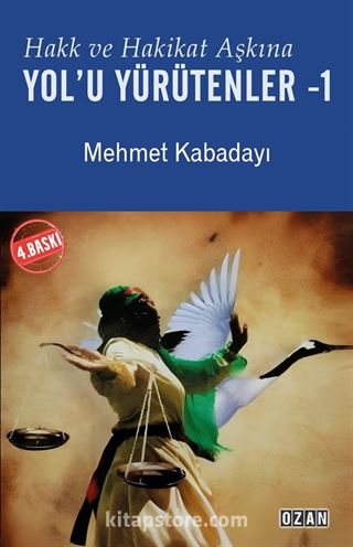 Hakk ve Hakikat Aşkına Yol'u Yürütenler 1