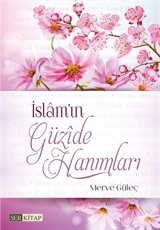 İslam'ın Güzide Hanımları