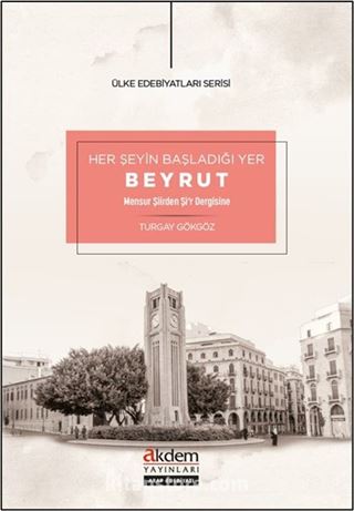 Her Şeyin Başladığı Yer Beyrut Mensur Şiirden Şi'R Dergisine