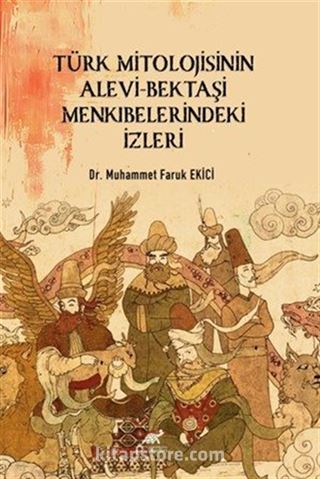 Türk Mitolojisinin Alevi-Bektaşi Menkibelerindeki İzleri