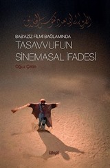 Bab'Aziz Filmi Bağlamında Tasavvufun Sinemasal İfadesi