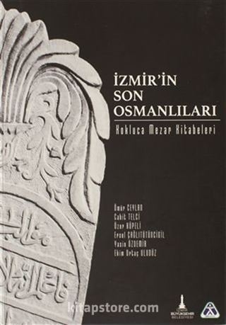 İzmir'in Son Osmanlıları - Kokluca Mezar Kitabeleri