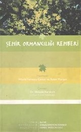 Şehir Ormancılığı Rehberi