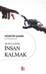 Yeni Çağda İnsan Kalmak