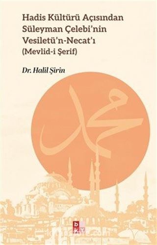 Hadis Kültürü Açısından Süleyman Çelebi'nin Vesiletü'n-Necat'ı