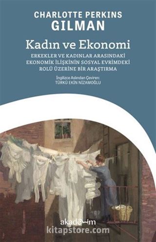 Kadın ve Ekonomi: Erkekler ve Kadınlar Arasındaki Ekonomik İlişkinin Sosyal Evrimdeki Rolü Üzerine Bir Araştırma