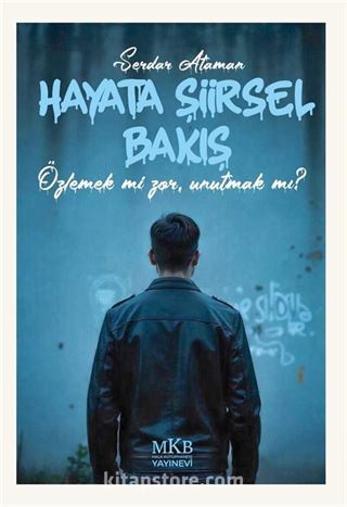 Hayata Şiirsel Bakış