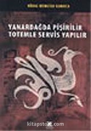 Yanardağda Pişirilir Totemle Servis Yapılır