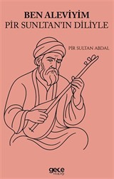 Ben Aleviyim Pir Sultanın Diliyle