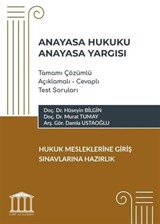 Anayasa Hukuku - Anayasa Yargısı Tamamı Çözümlü Açıklamalı - Cevaplı Test Soruları, Hukuk Mesleklerine Giriş Sınavlarına Hazırlık