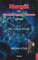 Nurgül ve Gizemli Zaman Yolcusu (2. Kitap)