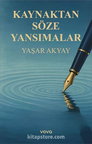 Kaynaktan Söze Yansımalar