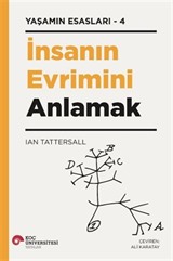 İnsanın Evrimini Anlamak / Yaşamın Esasları 4
