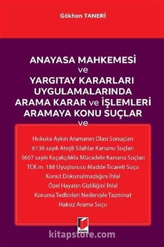 Anayasa Mahkemesi ve Yargıtay Kararları Uygulamalarında Arama Karar ve İşlemleri Aramaya Konu Suçlar