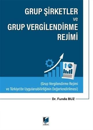 Grup Şirketler ve Grup Vergilendirme Rejimi