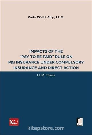 Impacts of the 'Pay to be Paid' Rule on P&I Insurance Under Compulsory Insurance and Direct Action