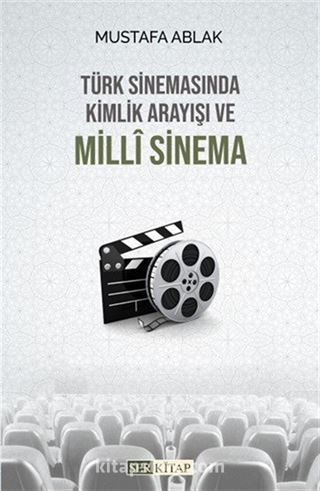 Türk Sinemasında Kimlik Arayışı ve Milli Sinema