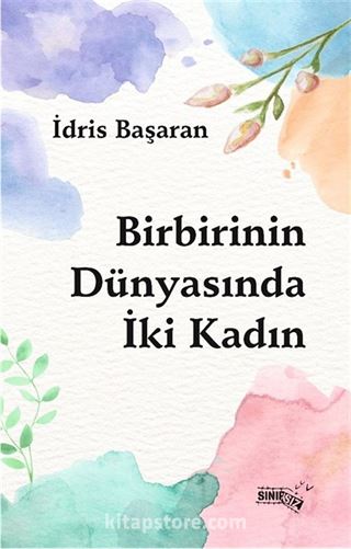 Birbirinin Dünyasında İki Kadın