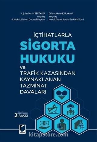 İçtihatlarla Sigorta Hukuku ve Trafik Kazasından Kaynaklanan Tazminat Davaları