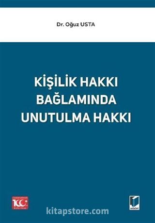 Kişilik Hakkı Bağlamında Unutulma Hakkı