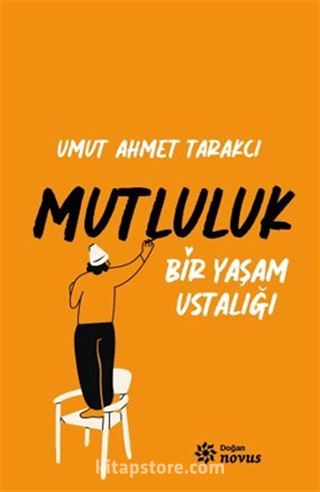 Bir Yaşam Ustalığı Mutluluk