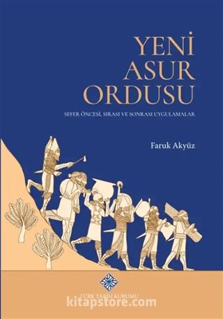 Yeni Asur Ordusu Sefer Öncesi, Sırası ve Sonrası Uygulamalar