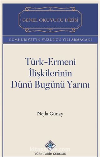 Türk-Ermeni İlişkilerinin Dünü Bugünü Yarını