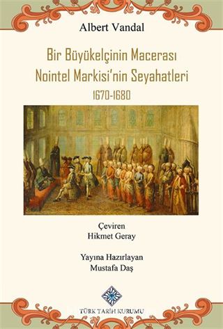 Bir Büyükelçinin Macerası Nointel Markisi'nin Seyahatleri 1670-1680