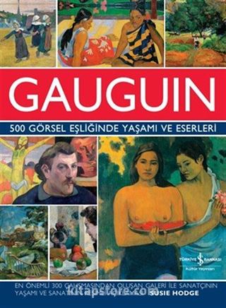 Gauguin 500 Görsel Eşliğinde Yaşamı ve Eserleri