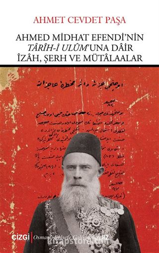 Ahmed Midhat Efendi'nin Tarih-i Ulum'una Dair İzah, Şerh ve Mütalaalar