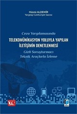Ceza Yargılamasında Telekomünikasyon Yoluyla Yapılan İletişimin Denetlenmesi