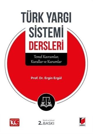 Türk Yargı Sistemi Dersleri (Temel Kavramlar, Kurallar ve Kurumlar)