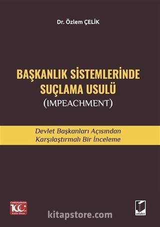 Başkanlık Sistemlerinde Suçlama Usulü (Impeachment)