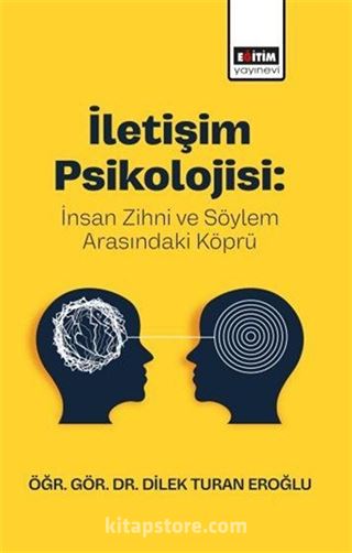İletişim Psikolojisi: İnsan Zihni ve Söylem Arasındaki Köprü