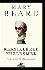 Klasiklerle Yüzleşmek: Antik Tarihle Yeni Hesaplaşmalar
