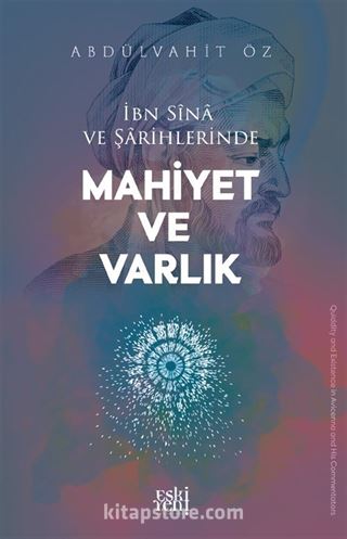 İbn Sîna ve Şarihlerinde Mahiyet ve Varlık