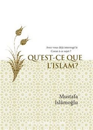 Qu'est-Ce Que L'islam ? Avez-vous déjà interrogé'le Coran à ce sujet ? ( İslam Nedir ? Fransızca)