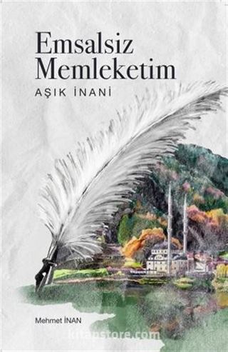 Emsalsiz Memleketim Aşık İnani